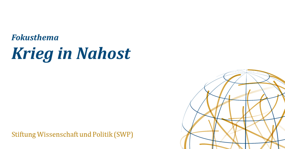 Krieg In Nahost - Stiftung Wissenschaft Und Politik